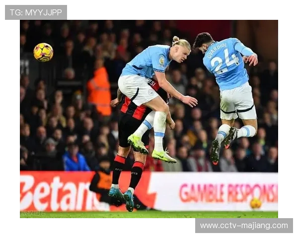 曼城4-1伯恩茅斯，塞梅尼奥首秀献助攻哈兰德戴帽